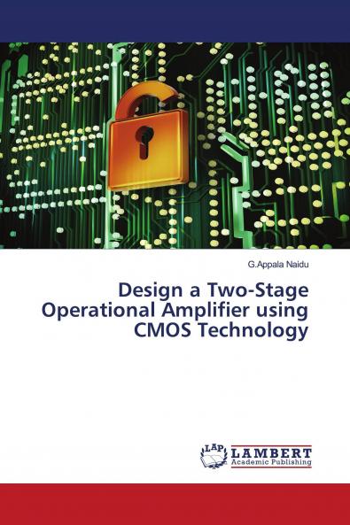 Design a Two-Stage Operational Amplifier using CMOS Technology