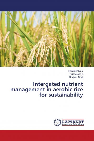 Intergated nutrient management in aerobic rice for sustainability