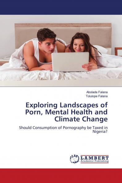 Exploring Landscapes of Porn Mental Health and Climate Change