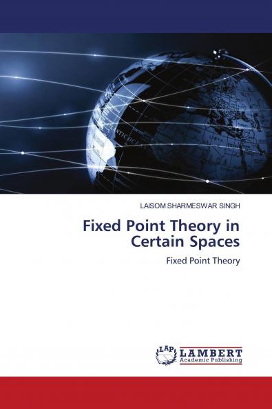 Fixed Point Theory in Certain Spaces