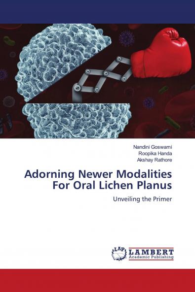 Adorning Newer Modalities For Oral Lichen Planus