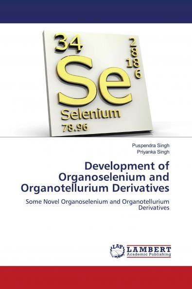 Development of Organoselenium and Organotellurium Derivatives