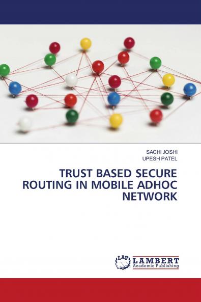 TRUST BASED SECURE ROUTING IN MOBILE ADHOC NETWORK