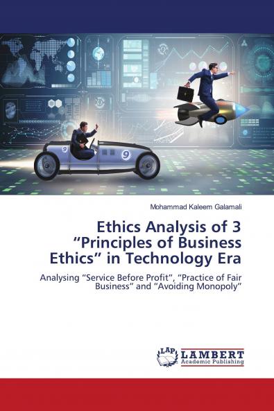 Ethics Analysis of 3 ���Principles of Business Ethics��� in Technology Era