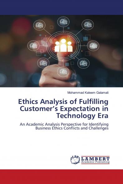 Ethics Analysis of Fulfilling Customer���s Expectation in Technology Era