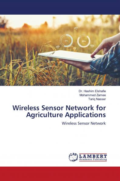 Wireless Sensor Network for Agriculture Applications