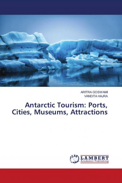 Antarctic Tourism: Ports Cities Museums Attractions