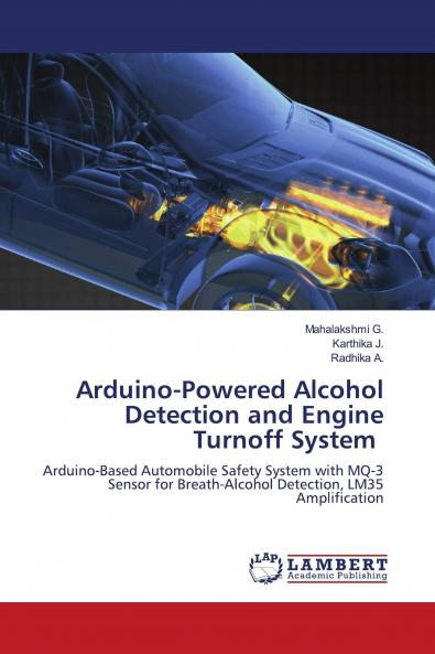 Arduino-Powered Alcohol Detection and Engine Turnoff System