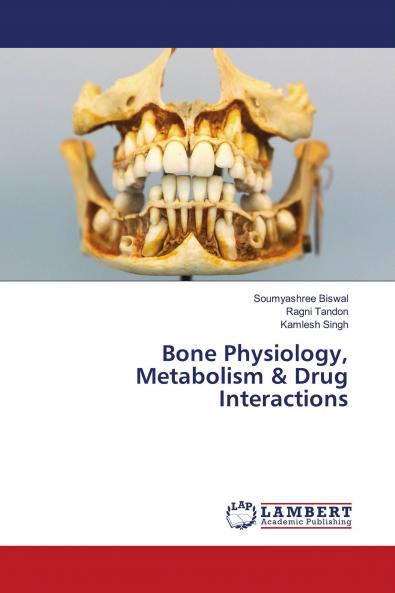 Bone Physiology Metabolism & Drug Interactions