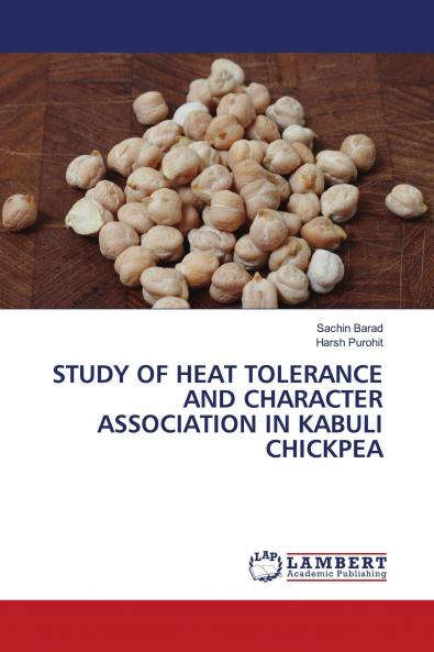 STUDY OF HEAT TOLERANCE AND CHARACTER ASSOCIATION IN KABULI CHICKPEA