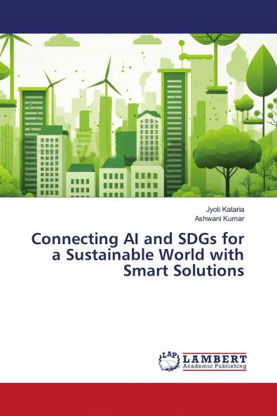 Connecting AI and SDGs for a Sustainable World with Smart Solutions