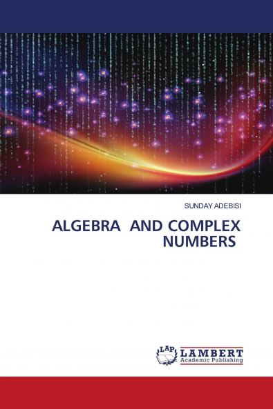 ALGEBRA AND COMPLEX NUMBERS
