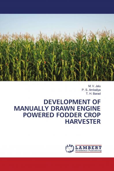 DEVELOPMENT OF MANUALLY DRAWN ENGINE POWERED FODDER CROP HARVESTER