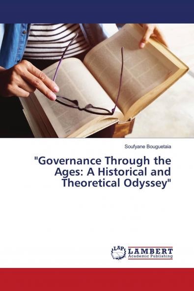 Governance Through the Ages: A Historical and Theoretical Odyssey