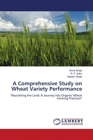 A Comprehensive Study on Wheat Variety Performance