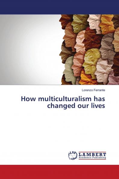 How multiculturalism has changed our lives