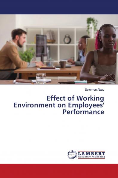 Effect of Working Environment on Employees' Performance