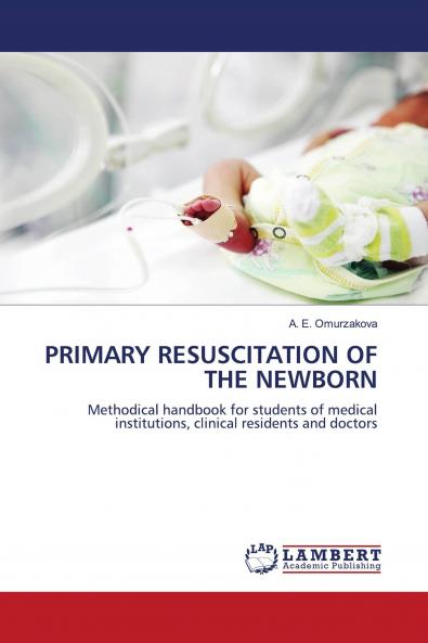 PRIMARY RESUSCITATION OF THE NEWBORN
