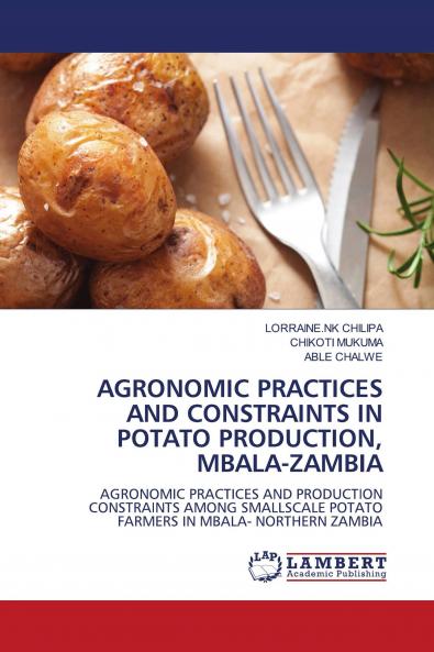AGRONOMIC PRACTICES AND CONSTRAINTS IN POTATO PRODUCTION MBALA-ZAMBIA