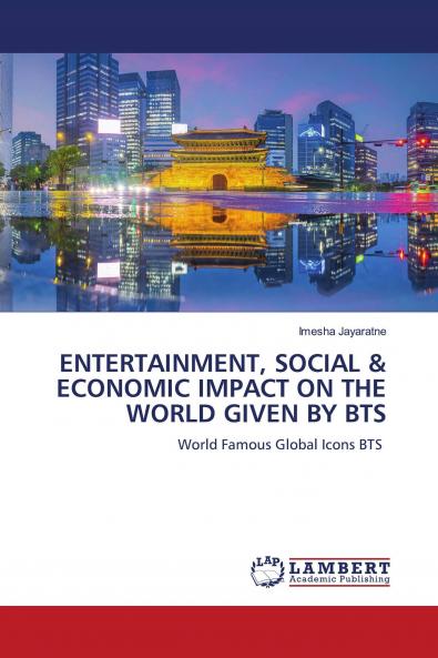 ENTERTAINMENT SOCIAL & ECONOMIC IMPACT ON THE WORLD GIVEN BY BTS