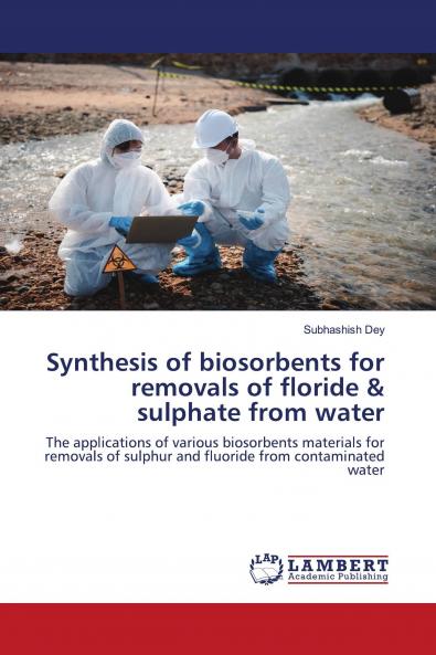 Synthesis of biosorbents for removals of floride & sulphate from water