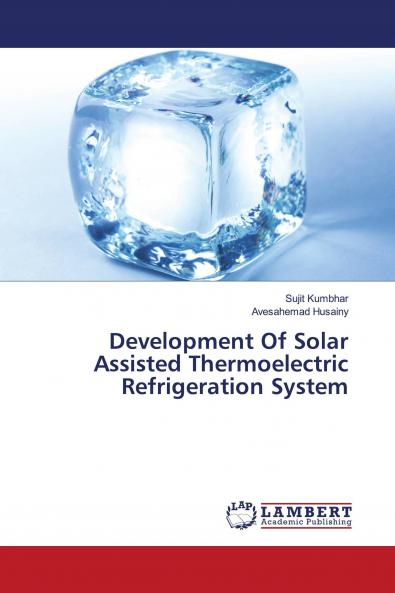 Development Of Solar Assisted Thermoelectric Refrigeration System