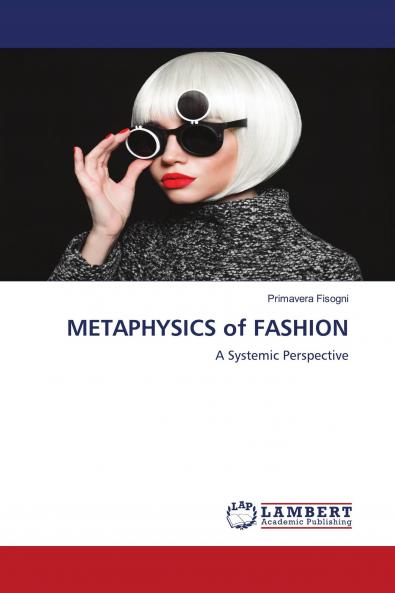 METAPHYSICS of FASHION