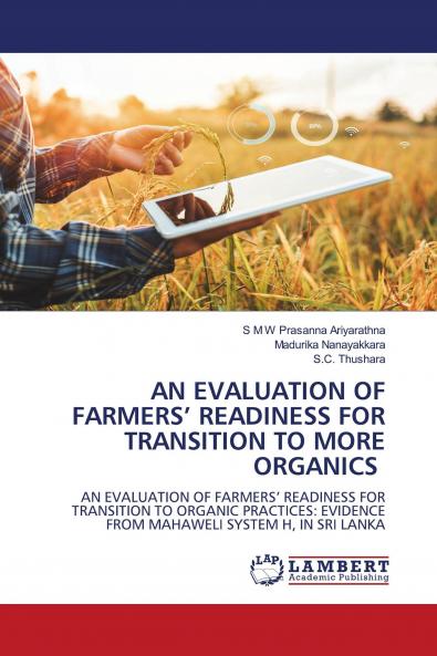 AN EVALUATION OF FARMERS��� READINESS FOR TRANSITION TO MORE ORGANICS
