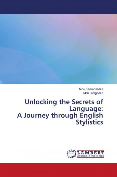 Unlocking the Secrets of Language: A Journey through English Stylistics