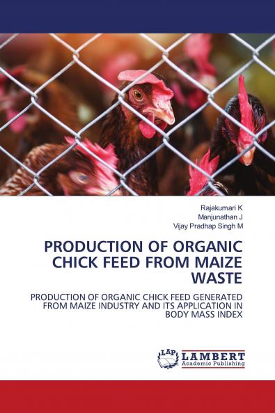 PRODUCTION OF ORGANIC CHICK FEED FROM MAIZE WASTE