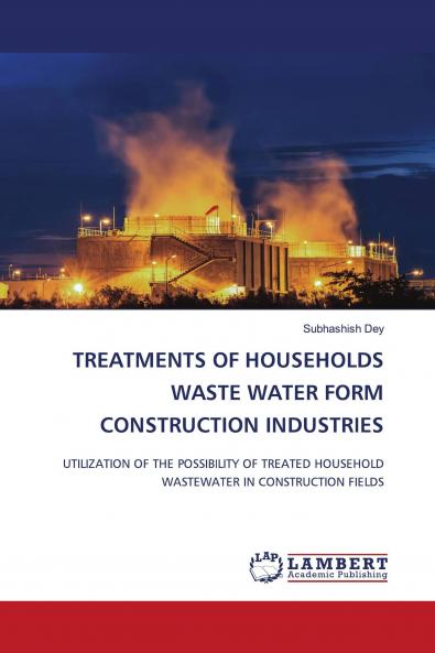 TREATMENTS OF HOUSEHOLDS WASTE WATER FORM CONSTRUCTION INDUSTRIES