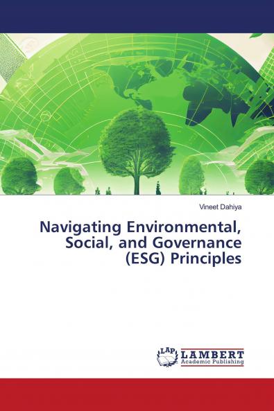 Navigating Environmental Social and Governance (ESG) Principles