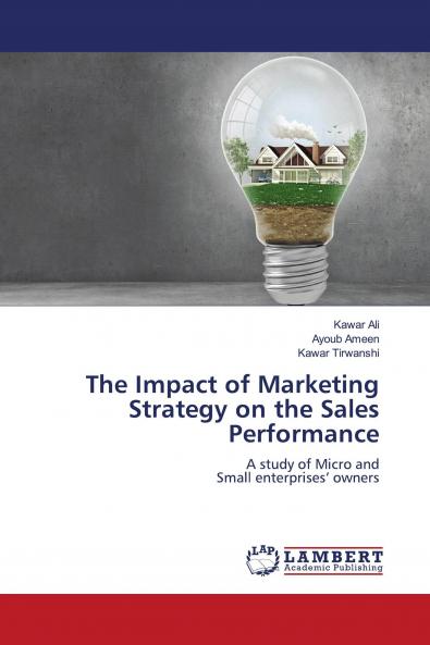 The Impact of Marketing Strategy on the Sales Performance