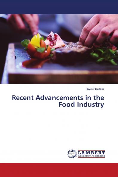 Recent Advancements in the Food Industry