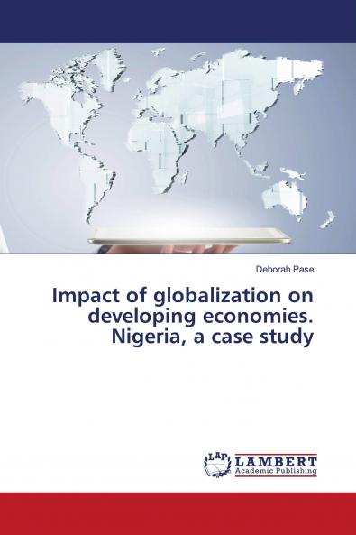 Impact of globalization on developing economies. Nigeria a case study