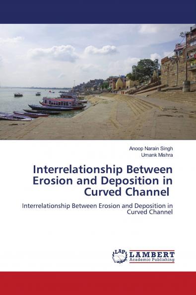 Interrelationship Between Erosion and Deposition in Curved Channel
