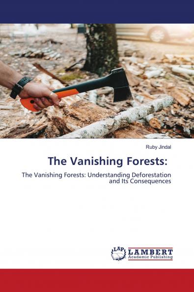 The Vanishing Forests