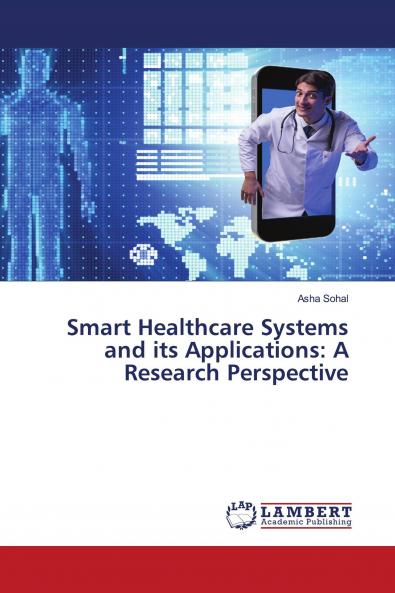 Smart Healthcare Systems and its Applications