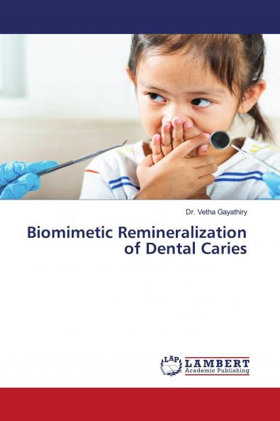 Biomimetic Remineralization of Dental Caries