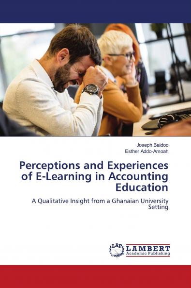 Perceptions and Experiences of E-Learning in Accounting Education