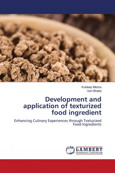 Development and application of texturized food ingredient