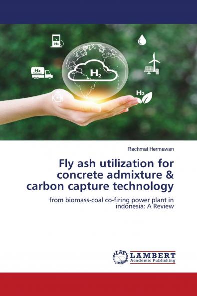 Fly ash utilization for concrete admixture & carbon capture technology