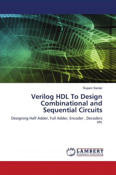 Verilog HDL To Design Combinational and Sequential Circuits