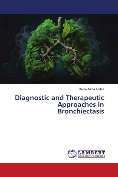 Diagnostic and Therapeutic Approaches in Bronchiectasis