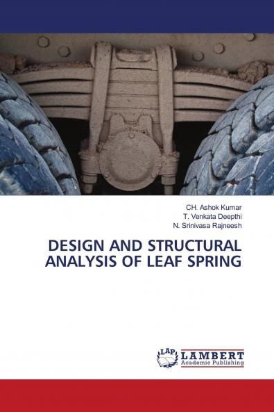 DESIGN AND STRUCTURAL ANALYSIS OF LEAF SPRING