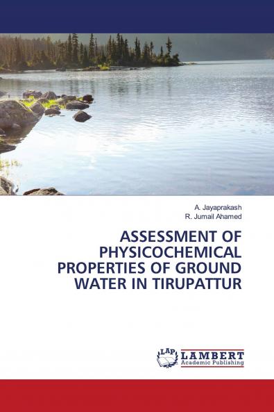 ASSESSMENT OF PHYSICOCHEMICAL PROPERTIES OF GROUND WATER IN TIRUPATTUR