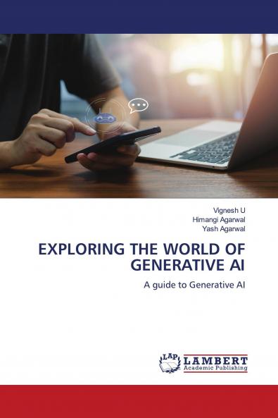 EXPLORING THE WORLD OF GENERATIVE AI