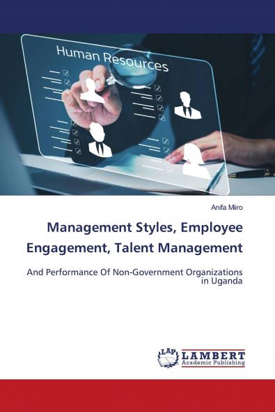 Management Styles Employee Engagement Talent Management