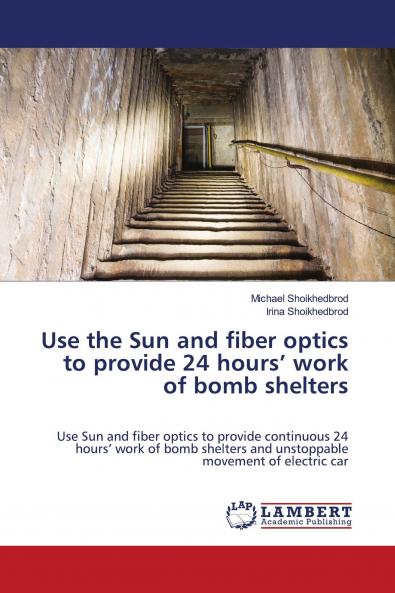 Use the Sun and fiber optics to provide 24 hours' work of bomb shelters