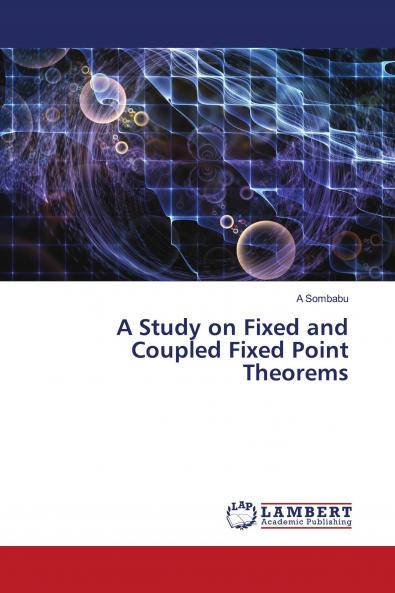 A Study on Fixed and Coupled Fixed Point Theorems
